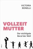 Victoria Bonelli - Vollzeitmutter, Inbunden