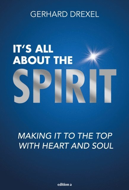 Gerhard Drexel - It's all about the spirit, E-bok