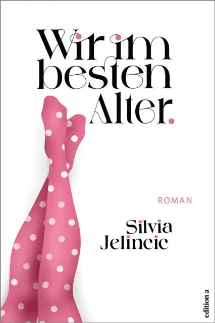 Silvia Jelincic - Wir im besten Alter, E-bok