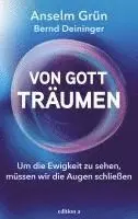 Bernd Deininger, Anselm Grün - Von Gott träumen, Inbunden. Tillgänglighet: Lägg i varukorg