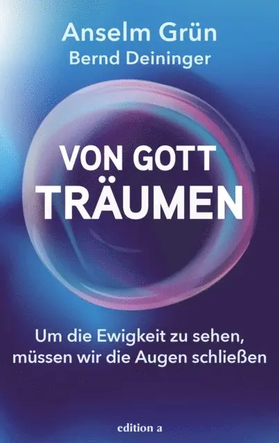 Bernd Deininger, Anselm Grun - Von Gott träumen, E-bok. Tillgänglighet: Lägg i varukorg