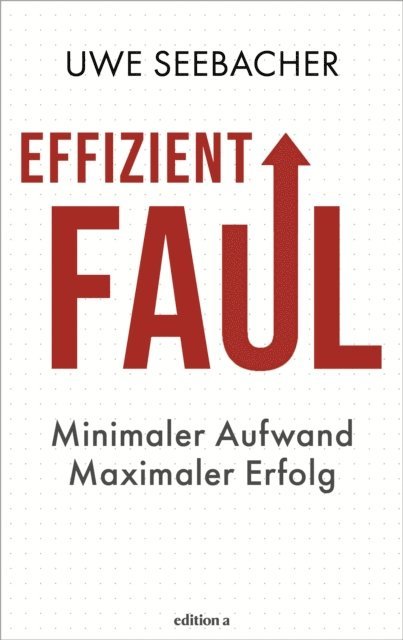Uwe Seebacher - Effizient faul, E-bok