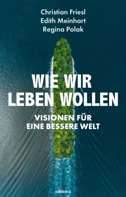 Christina Polak, Edith Meinhart, Christian Friesl - Wie wir leben wollen, E-bok