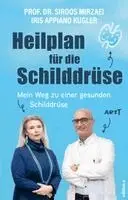 Siroos Mirzaei, Iris Appiano Kugler - Heilplan für die Schilddrüse, Inbunden. Tillgänglighet: Lägg i varukorg