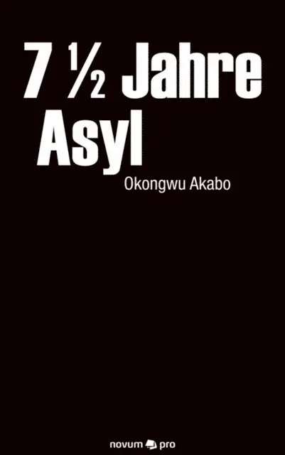 Okongwu Akabo - 7 1/2 Jahre Asyl, E-bok. Tillgänglighet: Lägg i varukorg