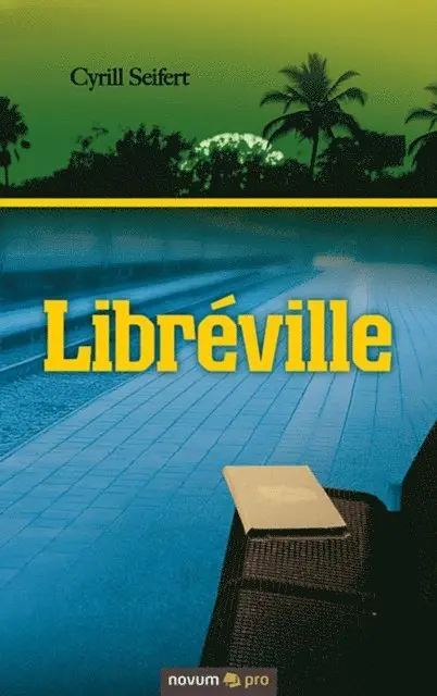 Cyrill Seifert - Libréville, E-bok. Tillgänglighet: Lägg i varukorg