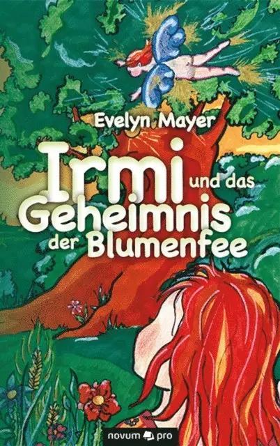 Evelyn Mayer - Irmi und das Geheimnis der Blumenfee, E-bok. Tillgänglighet: Lägg i varukorg