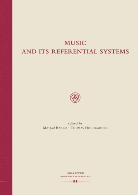 Thomas Hochradner, Matjaz Barbo - Music and Its Referential Systems, E-bok