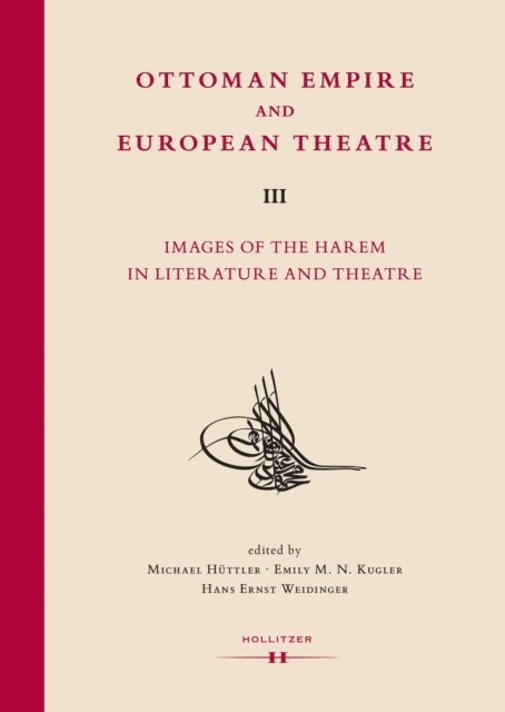 Emily M. N. Kugler, Hans Ernst Weidinger, Michael Huttler - Ottoman Empire and European Theatre Vol. III, E-bok