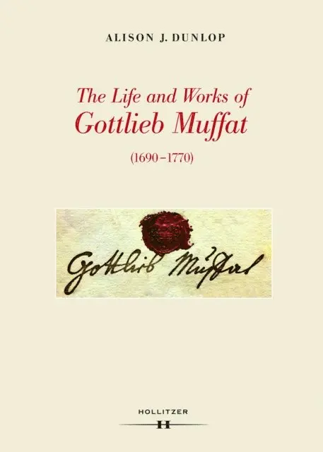 Alison J. Dunlop - Life and Works of Gottlieb Muffat (1690-1770), E-bok. Tillgänglighet: Lägg i varukorg