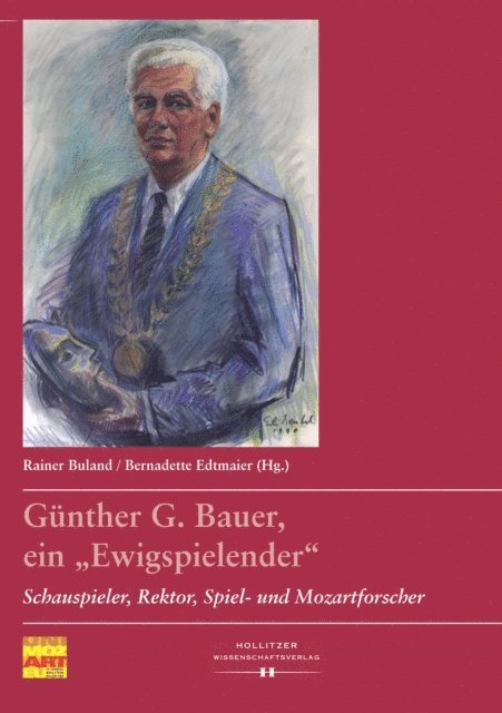 Bernadette Edtmaier, Rainer Buland - Günther G. Bauer, ein "Ewigspielender“, E-bok