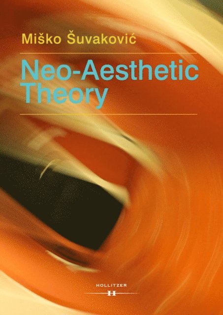 Misko Suvakovic - Neo-Aesthetic Theory, E-bok