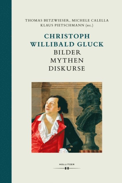 Klaus Pietschmann, Michele Calella, Thomas Betzwieser - Christoph Willibald Gluck: Bilder Mythen Diskurse, E-bok
