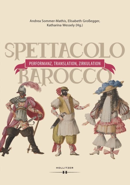 Katharina Wessely, Elisabeth Groegger, Andrea Sommer-Mathis - Spettacolo barocco - Performanz, Translation, Zirkulation, E-bok