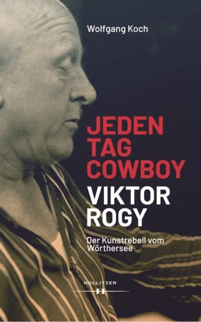 Wolfgang Koch - Jeden Tag Cowboy. Viktor Rogy, E-bok