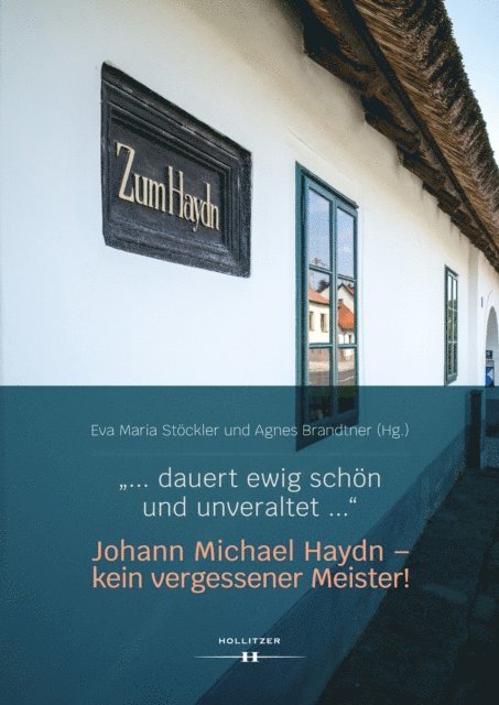 Agnes Brandtner, Eva Maria Stockler - "… dauert ewig schön und unveraltet …" Johann Michael Haydn – kein vergessener Meister!, E-bok