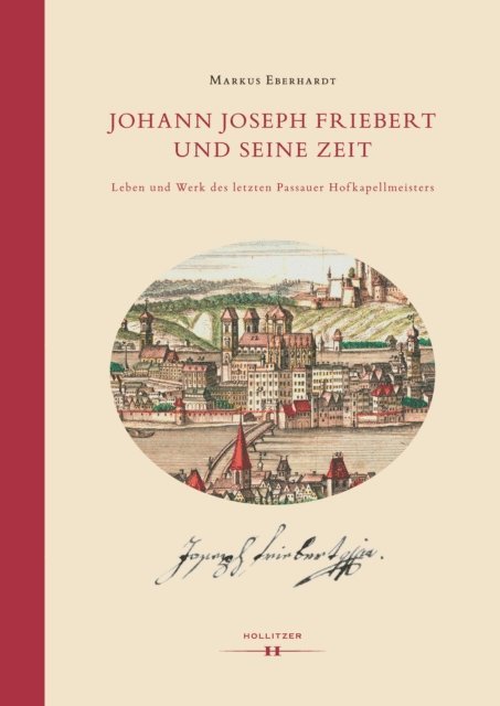 Markus Eberhardt - Johann Joseph Friebert und seine Zeit, E-bok