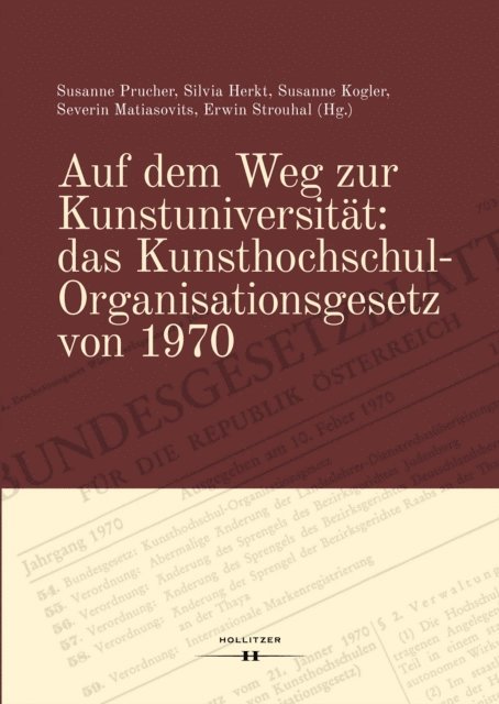 Erwin Strouhal, Severin Matiasovits, Susanne Kogler, Silvia Herkt, Susanne Prucher - Auf dem Weg zur Kunstuniversität: das Kunsthochschul-Organisationsgesetz von 1970, E-bok