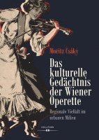 Moritz Csáky - Das kulturelle Gedächtnis der Wiener Operette, Inbunden