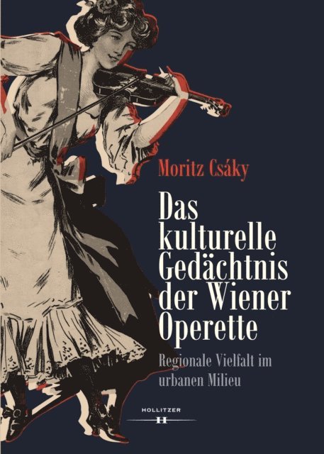 Moritz Csaky - Das kulturelle Gedächtnis der Wiener Operette, E-bok
