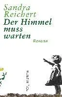 Sandra Reichert - Der Himmel muss warten, Inbunden. Tillgänglighet: Lägg i varukorg