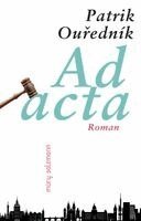Patrik Ouredník - Ad acta, Inbunden. Tillgänglighet: Lägg i varukorg