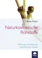 Heike Käser - Naturkosmetische Rohstoffe, Inbunden. Tillgänglighet: Lägg i varukorg