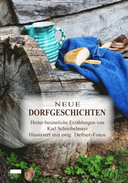 Karl Schreibelmayr - Neue Dorfgeschichten, E-bok. Tillgänglighet: Lägg i varukorg