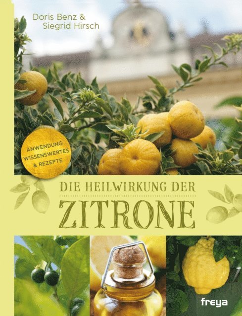 Doris Benz, Siegrid Hirsch - Die Heilwirkung der Zitrone, E-bok