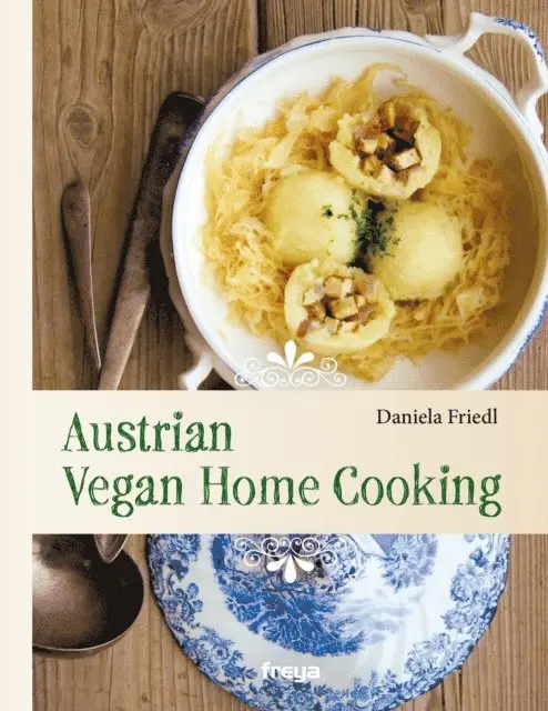 Daniela Friedl - Austrian Vegan Home Cooking, E-bok. Tillgänglighet: Lägg i varukorg