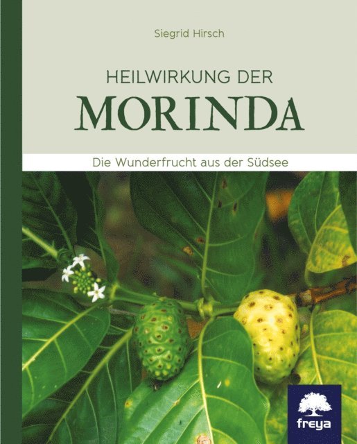 Siegrid Hirsch - Heilwirkung der Morinda, E-bok