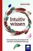 Sylvia Grübl - Intuitiv Wissen, Inbunden. Tillgänglighet: Lägg i varukorg