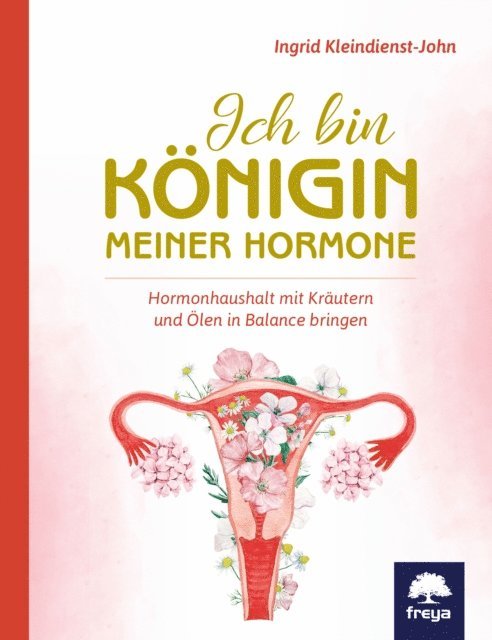 Ingrid Kleindienst-John - Ich bin Königin meiner Hormone, E-bok. Tillgänglighet: Lägg i varukorg