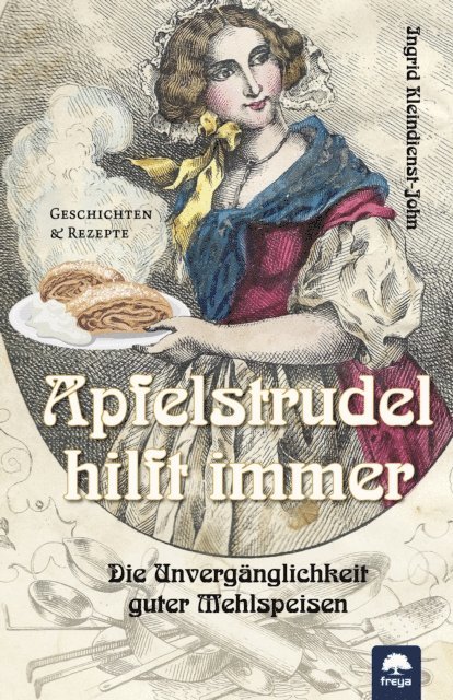 Ingrid Kleindienst-John - Apfelstrudel hilft immer, E-bok. Tillgänglighet: Lägg i varukorg