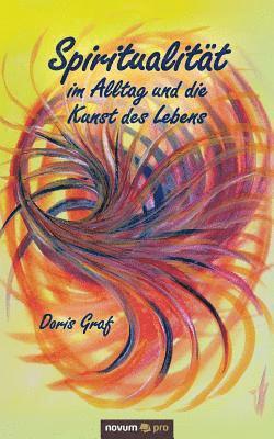 Doris Graf - Spiritualität im Alltag und die Kunst des Lebens, Häftad. Tillgänglighet: Lägg i varukorg