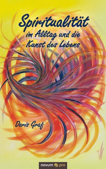 Doris Graf - Spiritualität im Alltag und die Kunst des Lebens, E-bok. Tillgänglighet: Lägg i varukorg