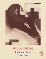 Ursula Krechel - Stark und leise, Inbunden