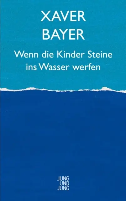 Xaver Bayer - Wenn die Kinder Steine ins Wasser werfen, E-bok. Tillgänglighet: Lägg i varukorg