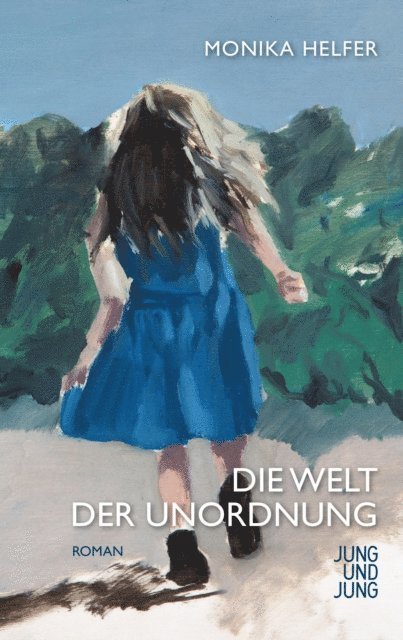 Monika Helfer - Die Welt der Unordnung, E-bok