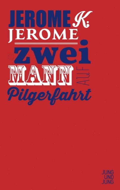 Jerome K. Jerome - Zwei Mann auf Pilgerfahrt, E-bok