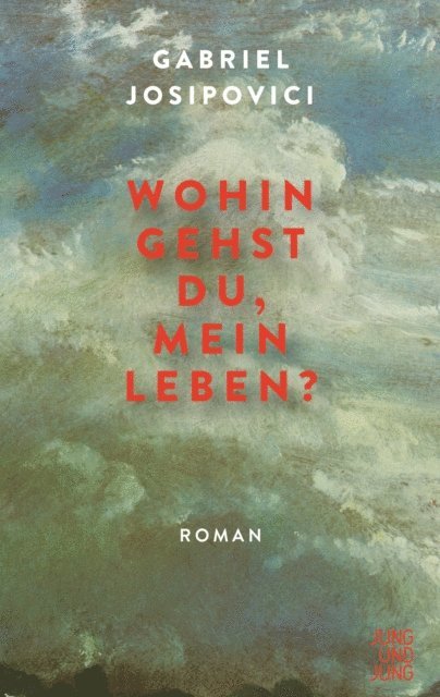 Gabriel Josipovici - Wohin gehst du, mein Leben?, E-bok