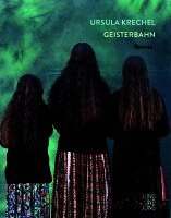 Ursula Krechel - Geisterbahn, Inbunden