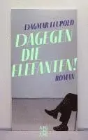 Dagmar Leupold - Dagegen die Elefanten!, Inbunden. Tillgänglighet: Lägg i varukorg