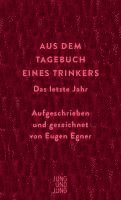 Eugen Egner - Aus dem Tagebuch eines Trinkers, Inbunden. Tillgänglighet: Lägg i varukorg