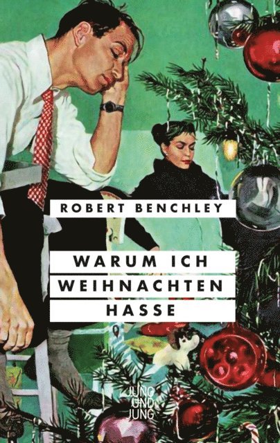 Robert Benchley - Warum ich Weihnachten hasse, E-bok
