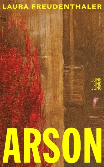 Laura Freudenthaler - Arson, E-bok