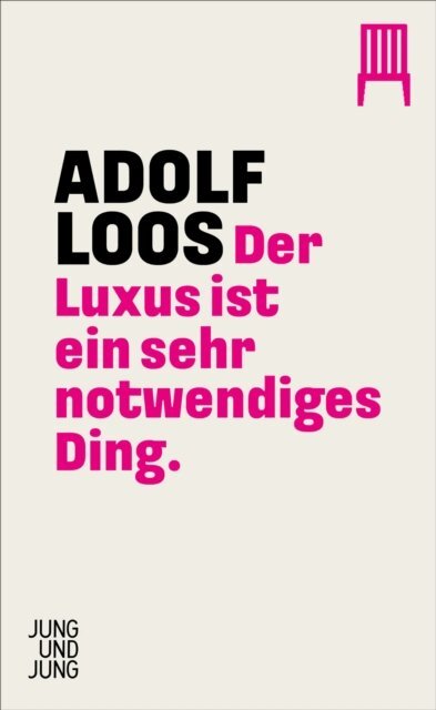 Adolf Loos - Der Luxus ist ein sehr notwendiges Ding, E-bok