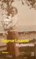 Dagmar Leupold - Muttermale, Inbunden. Tillgänglighet: Lägg i varukorg