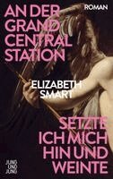 Elizabeth Smart - An der Grand Central Station setzte ich mich hin und weinte, Inbunden. Tillgänglighet: Lägg i varukorg