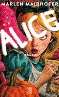 Marlen Mairhofer - Alice, Inbunden